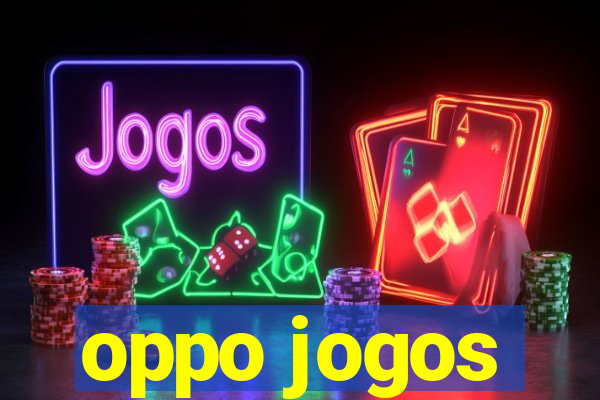 oppo jogos